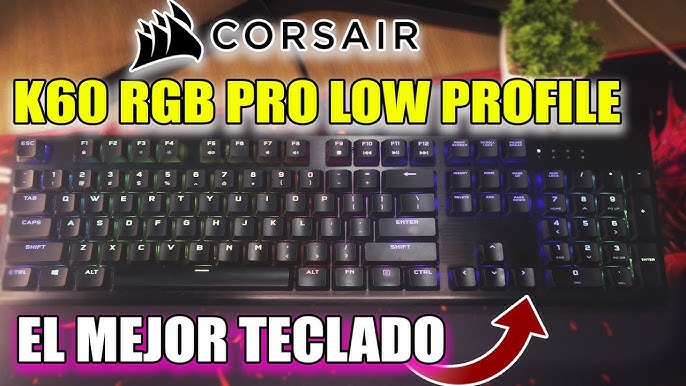 TECLADO CORSAIR MECANICO K60 RGB PRO – MX LOW PROFILE (CH-910D018-SP) –  TECNOSMART – Tienda PC Gamer