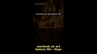 macbook air m4 battery life - Hype Ya Reality?