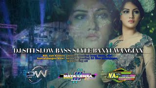 DJ SLOW BASS SITI Style BANYUWANGIAN