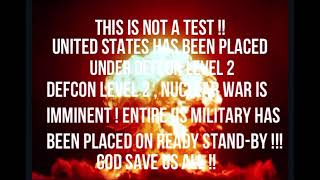 This IS NOT a Test !!!! US DEFCON level 2 Warning
