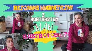 Rezonans magnetyczny z kontrastem - moje doświadczenie // okonasznurku vlog