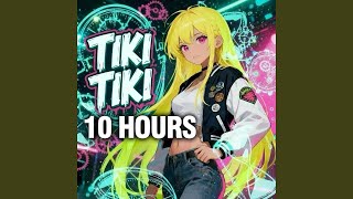 [10 HOURS] QMIIR - TIKI TIKI (Slowed)