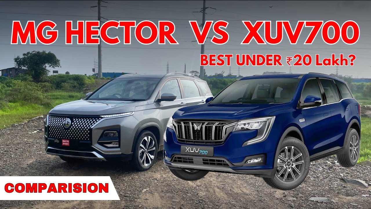 MG Hector vs Mahindra XUV700 | Comparison | Most value for money SUV? | Under ₹20 Lakh | CarComparos