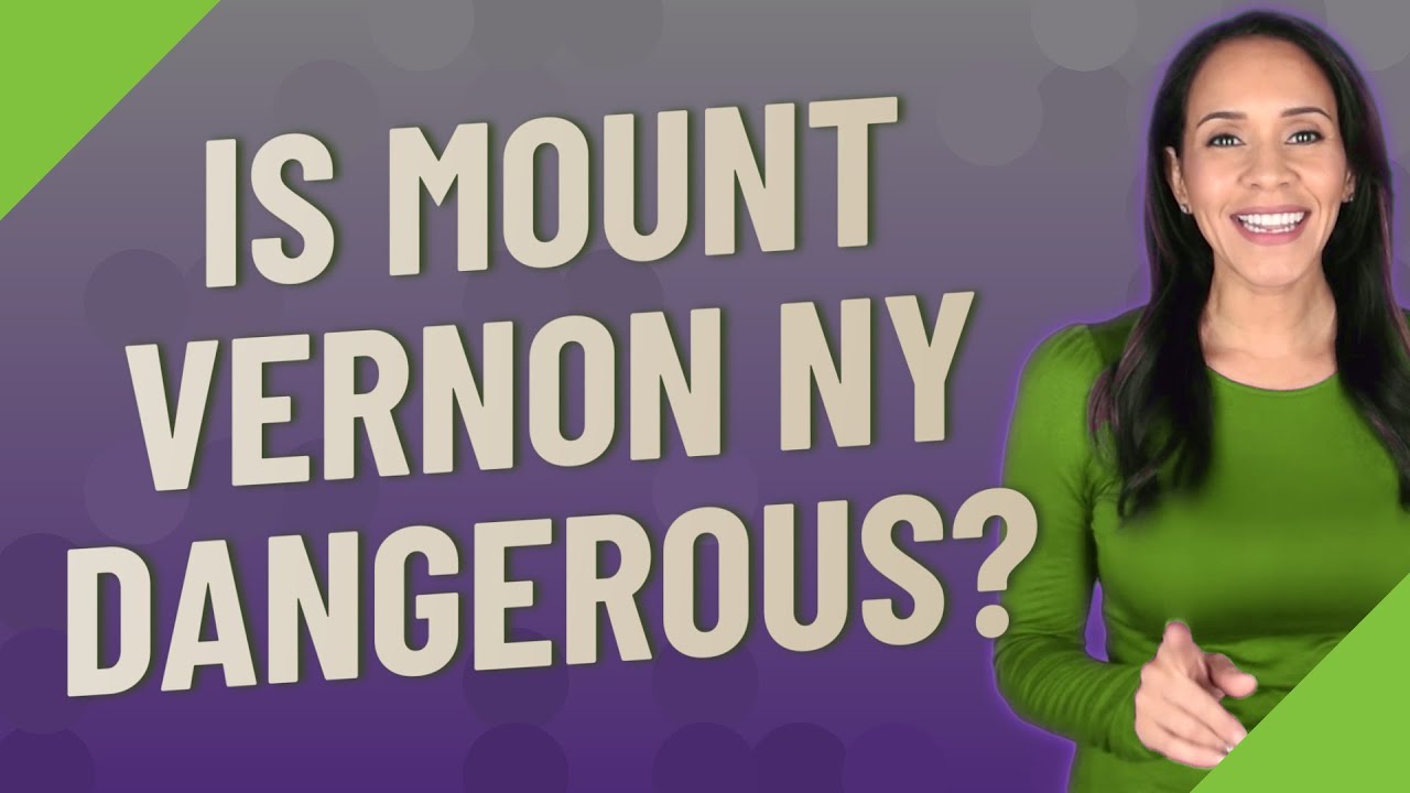 Is Mount Vernon Ny Dangerous?