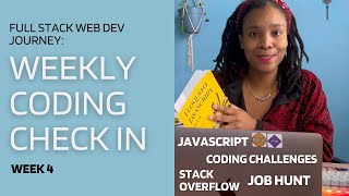 Weekly Coding Check In: Week 4 Job Hunt, Coding Challenges and More