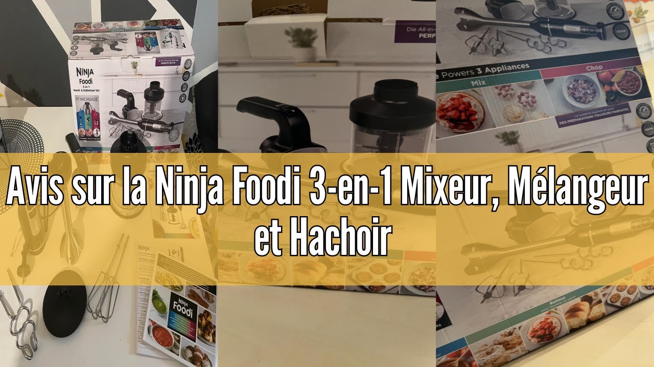 Mixeur Ninja Foodi 3-en-1 - 850W, Batteur, Mixeur Et Hachoir - Démarrage Progressif, Lavable Au Lave-vaisselle