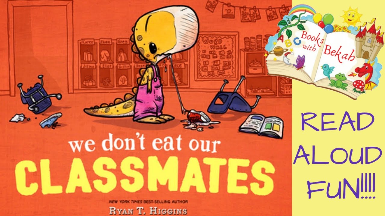 WE DON’T EAT OUR CLASSMATES - READ ALOUD - STORY TIME - Written by Ryan ...