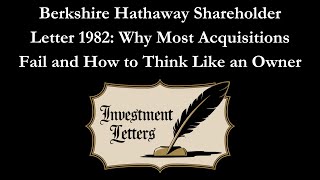 Why Most Acquisitions Fail and How to Think Like an Owner: Berkshire Hathaway Annual Letter 1982