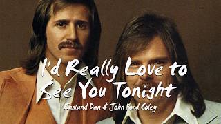 I'd Really Love to See You Tonight - England Dan & John Ford Coley || Lyrics Video || AI Compilation