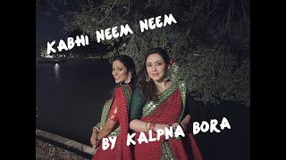 Kabhi neem neem | Dance Cover |Yuva | A R Rahman |Kalpna Bora Choreography | Nrityakalpna|