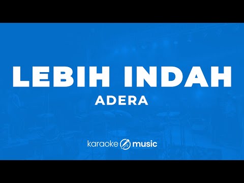 Lebih Indah - Adera (KARAOKE VERSION)