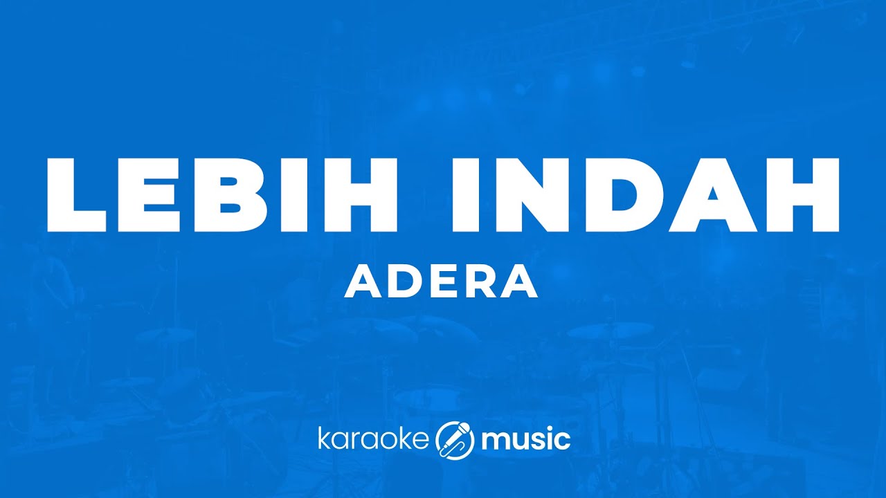 Lebih Indah - Adera (KARAOKE VERSION)