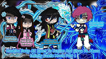 Hashira Swap AU React To Tanjiro And Giyuu Vs. Akaza Infinity Castle Part 1 Demon Slayer Gacha React