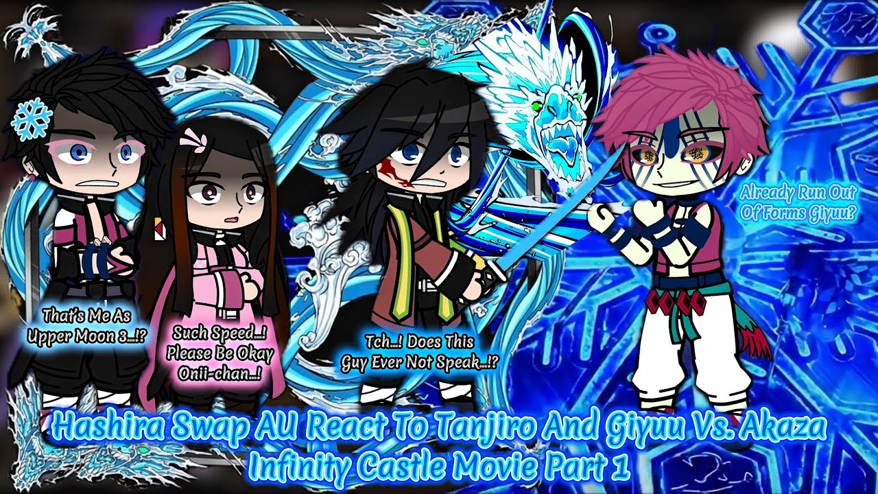 Hashira Swap AU React To Tanjiro And Giyuu Vs. Akaza Infinity Castle Part 1 Demon Slayer Gacha React