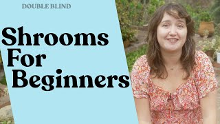 Beginners Guide To Mushrooms Doubleblind