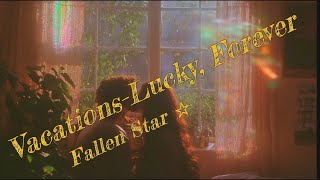 Vacations-Lucky, Forever // Subespañol 