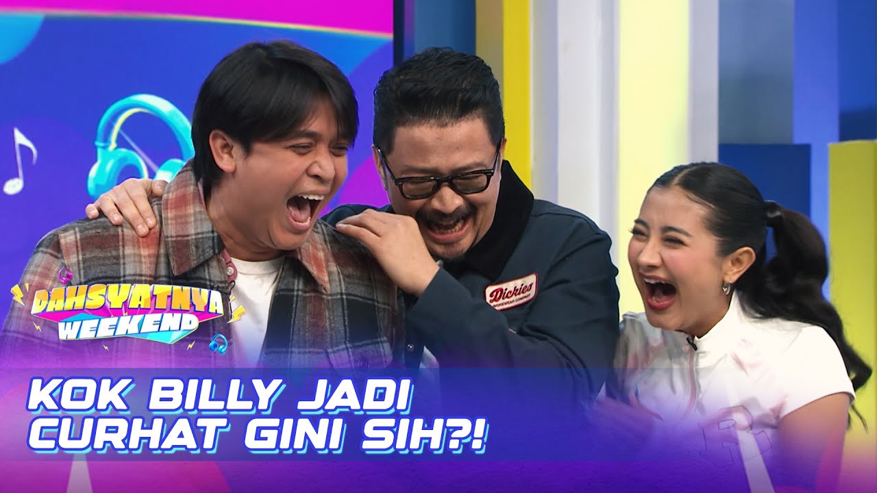 BIKIN NGAKAK!! Billy Tiba Tiba Curhat Gini🤣🤣 | DAHSYATNYA WEEKEND