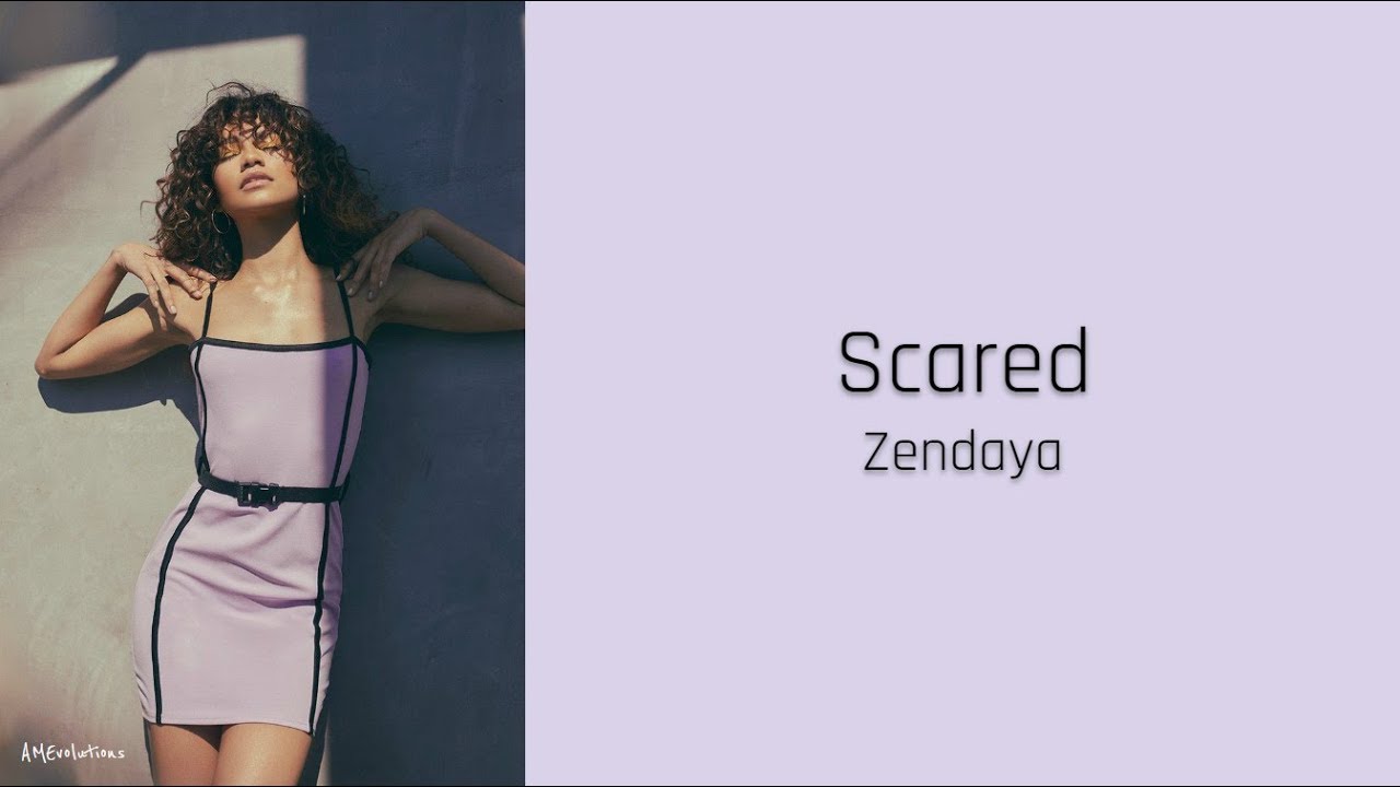 Scared текст. Zendaya scared Lyrics.