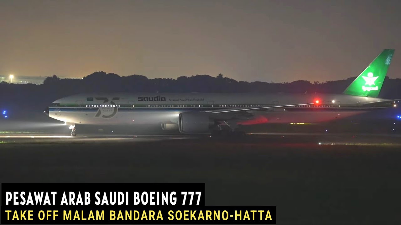 Take Off Malam di Jakarta, Pesawat Saudi Arabia Boeing 777-300 Retro Livery | Bandara Soekarno-Hatta
