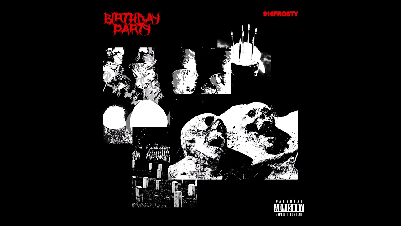 916frosty Birthday Party Lyrics Genius Lyrics