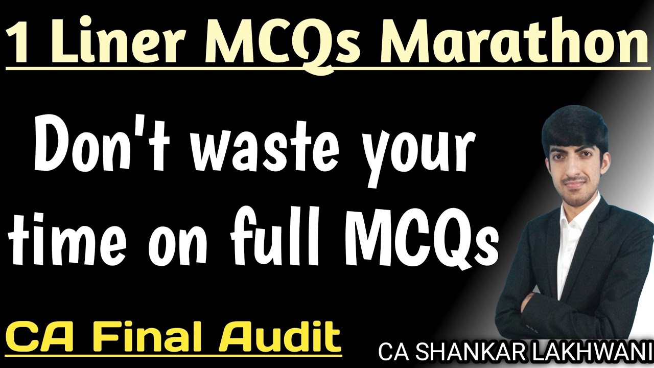 Best MCQ Marathon on YouTube I All 35 Integrated Case Scenarios in 1.5 Hours I CA Final Audit MCQ
