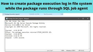 35 How to create package execution log in file system while the package runs through SQL Job agent