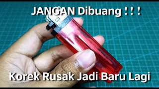 Korek Rusak Jadi Baru Lagi 🤭 | Cara Memperbaiki Korek Gas Rusak Paling Mudah