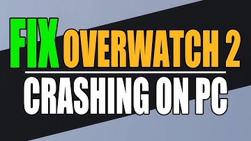 Fix Overwatch 2 Crashing On PC & Not Launching/Freezing