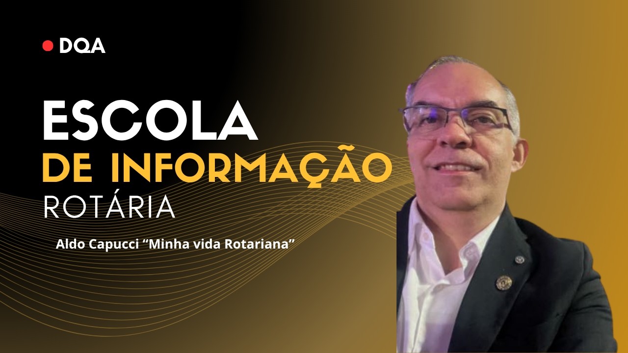 Vídeo 2ª Escola de Informação Rotária com Aldo Capucci