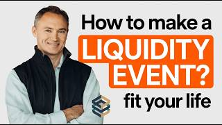 How to make a liquidity event fit your life