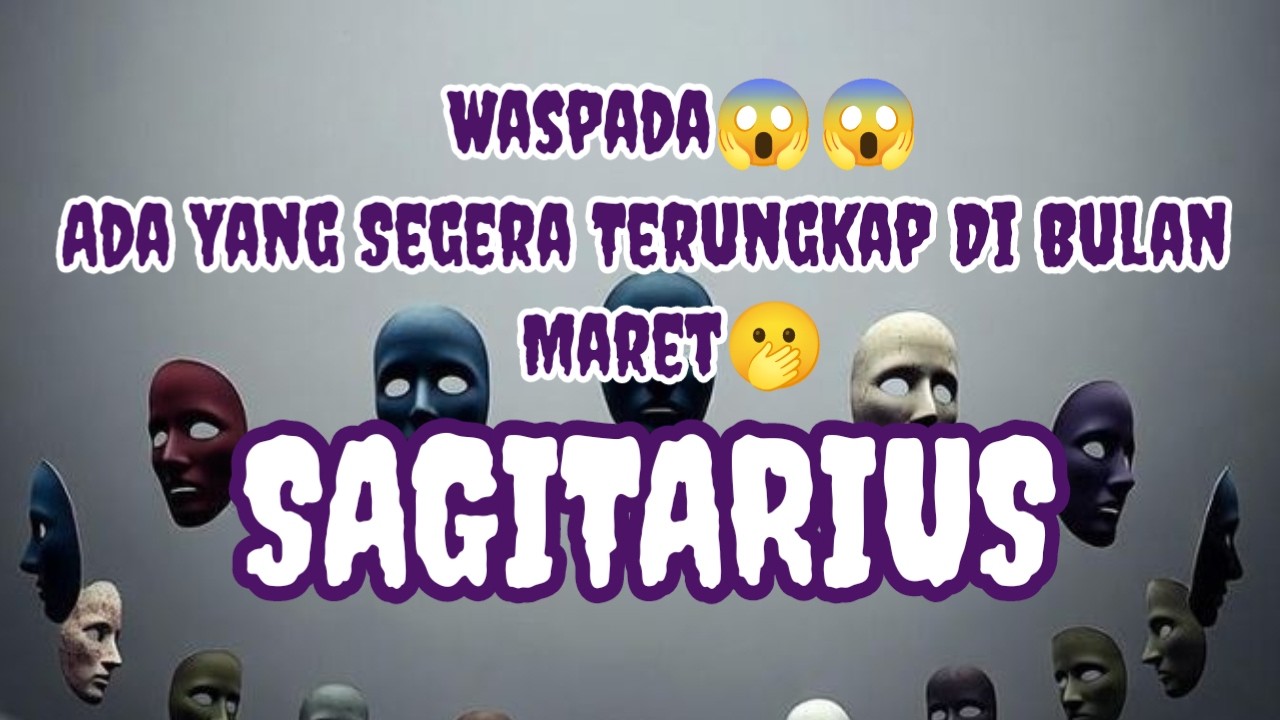⚠️Sagitarius⚠️Waspada😱😱 Ada Yang Segera Terungkap Di Bulan Maret🫢