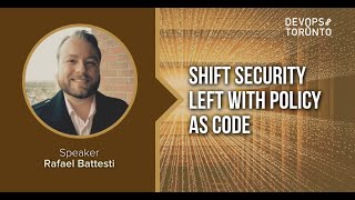 Shift Security Left with Policy as Code - DevOps Toronto September 2022