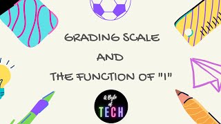 Grading Scale and the Function of I