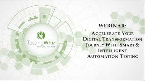 Accelerate Your Digital Transformation Journey with Smart & Intelligent Automation Testing