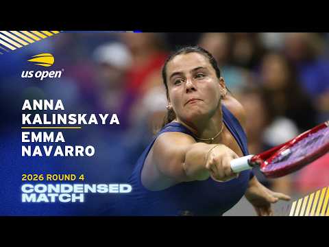 Anna Kalinskaya vs. Emma Navarro Condensed Match | 2026 US Open Round 4