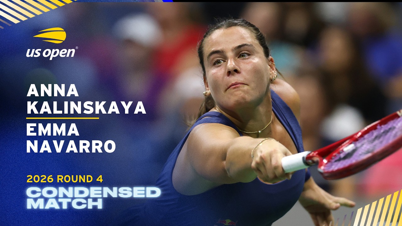 Anna Kalinskaya vs. Emma Navarro Condensed Match | 2026 US Open Round 4