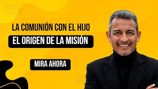 La Comunión con el Hijo: El Origen de la Misión screenshot 4