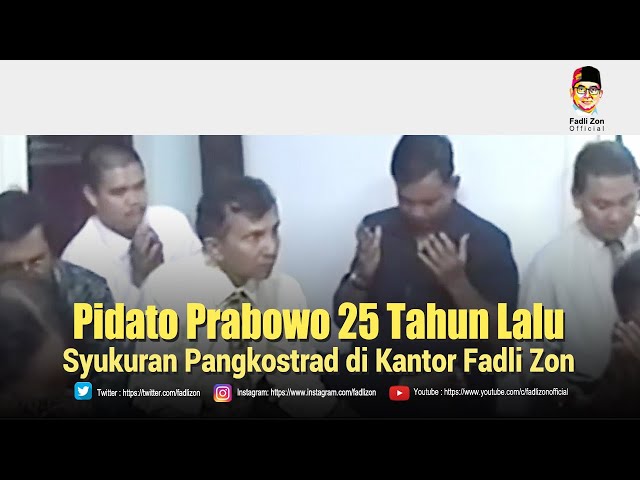 Pidato Prabowo 25 Tahun Lalu, Syukuran Pangkostrad di Kantor Fadli Zon class=