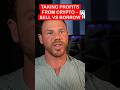 Taking Profits from Crypto – Sell vs Borrow