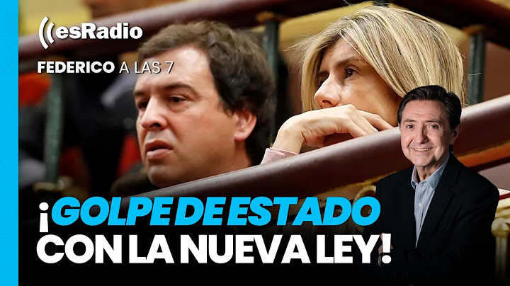 Federico a las 7: Golpe al Estado con la "Ley de defensa de Sánchez"