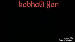 Kabhali fan 2 video