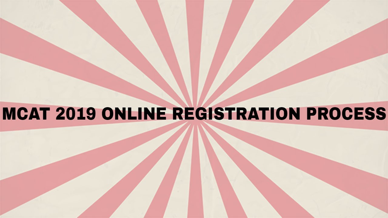 MCAT 2019 ONLINE REGISTRATION PROCESS
