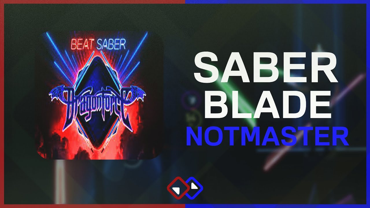 Beat Saber | Notmaster | Power Of The Saber Blade | Dragonforce | OST ...
