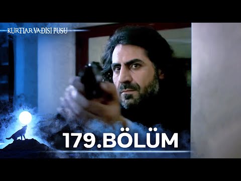 Kurtlar Vadisi Pusu | 179. Bölüm | Yüksek Görüntü Kalitesi