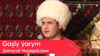 Shamyrat Hojagulyyew - Gashly yarym | 2023