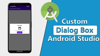 Custom Dialog Box in Android Studio | Make Custom Alert Dialog Easily in Android Studio