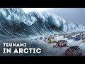Tsunamis Now Threaten Even the Arctic, Scientists Are Worried
