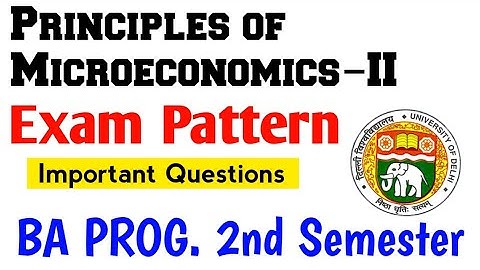 Principles of Microeconomics Exam Pattern - DU | SOL | NCWEB | BA PROG. Second Semester