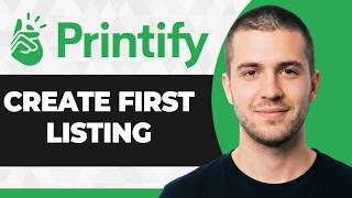 How to Create Your First Printify Product Listing (2026 Guide)