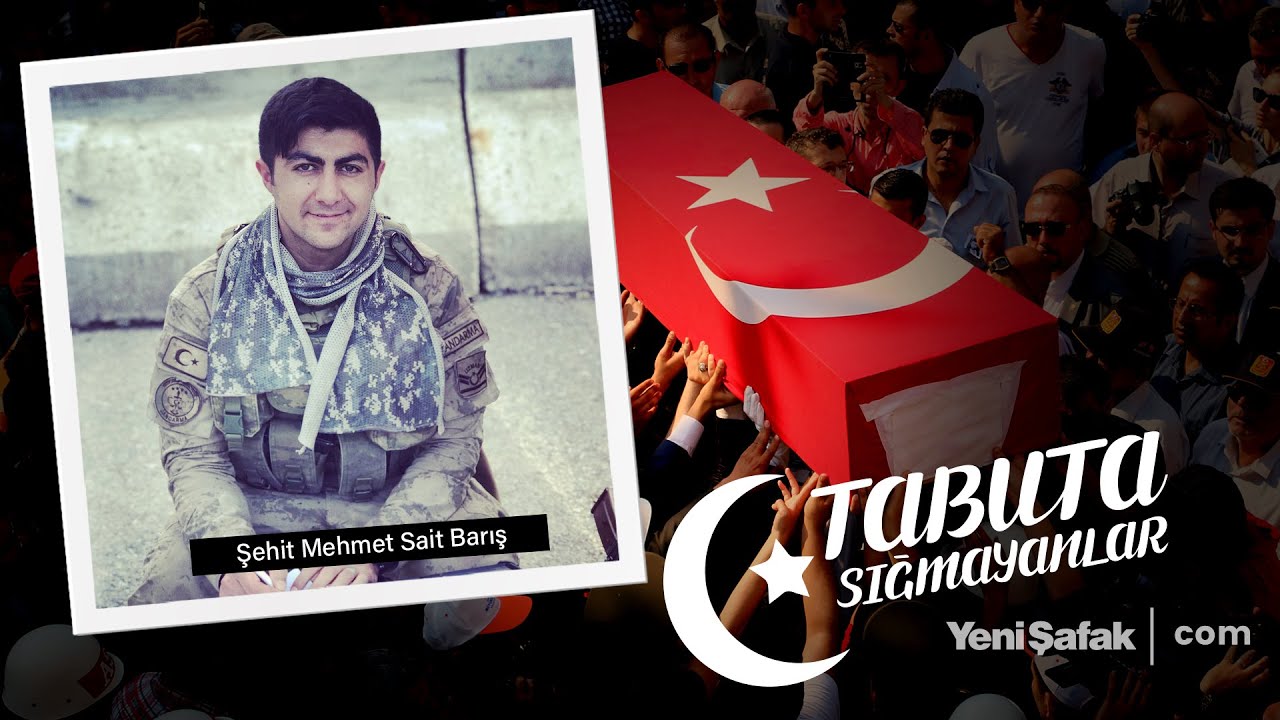 Tabuta Sığmayanlar: Şehit Mehmet Sait Barış (120. Bölüm)